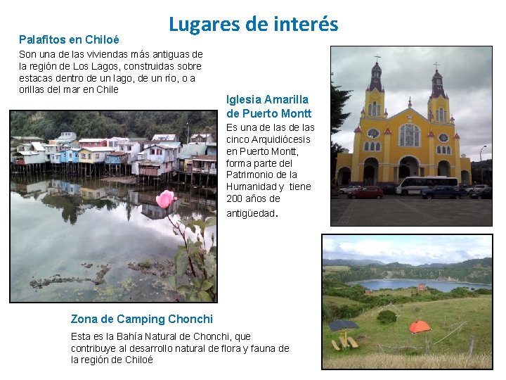 Palafitos en Chiloé Lugares de interés Son una de las viviendas más antiguas de