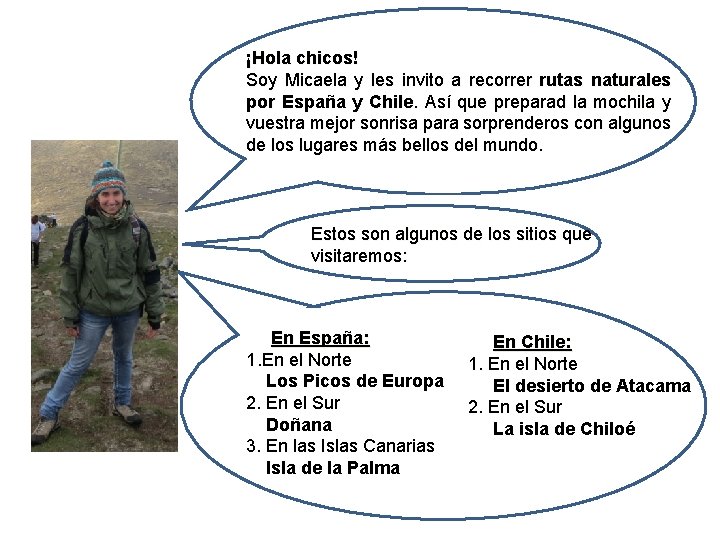 ¡Hola chicos! Soy Micaela y les invito a recorrer rutas naturales por España y