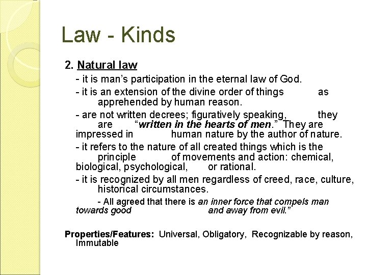 Law - Kinds 2. Natural law - it is man’s participation in the eternal