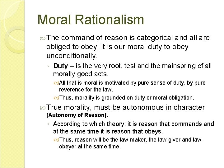Moral Rationalism The command of reason is categorical and all are obliged to obey,