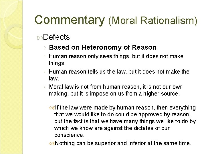 Commentary (Moral Rationalism) Defects ◦ Based on Heteronomy of Reason ◦ Human reason only