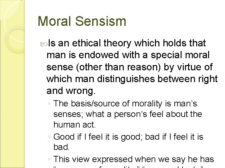 Moral Sensism Is an ethical theory which holds that man is endowed with a