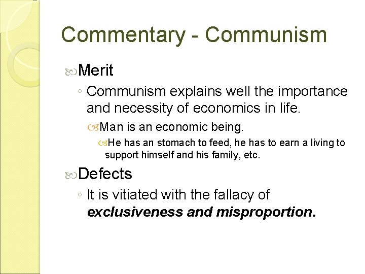 Commentary - Communism Merit ◦ Communism explains well the importance and necessity of economics