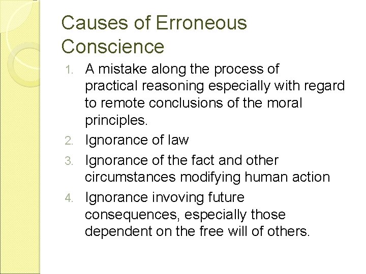 Causes of Erroneous Conscience A mistake along the process of practical reasoning especially with
