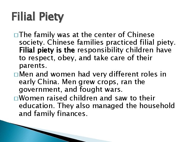 Filial Piety � The family was at the center of Chinese society. Chinese families