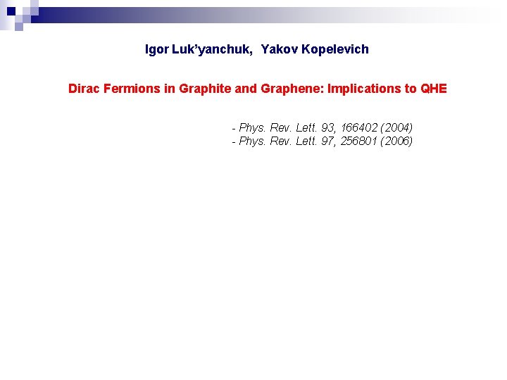 Igor Luk’yanchuk, Yakov Kopelevich Dirac Fermions in Graphite and Graphene: Implications to QHE -