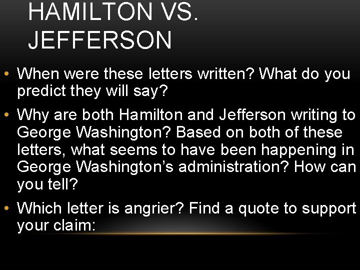 HAMILTON VS. JEFFERSON • When were these letters written? What do you predict they