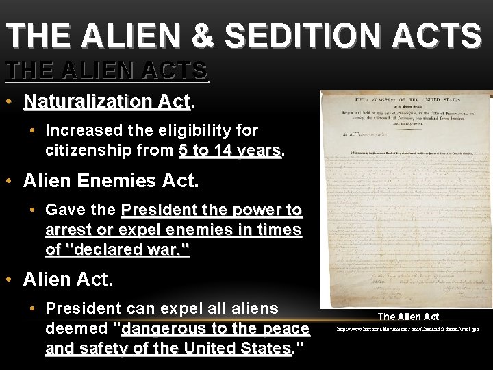 THE ALIEN & SEDITION ACTS THE ALIEN ACTS • Naturalization Act • Increased the