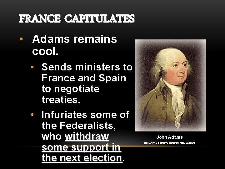 FRANCE CAPITULATES • Adams remains cool. • Sends ministers to France and Spain to