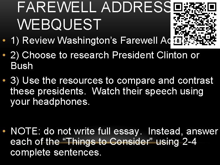 FAREWELL ADDRESS WEBQUEST • 1) Review Washington’s Farewell Address • 2) Choose to research