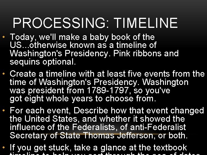 PROCESSING: TIMELINE • Today, we'll make a baby book of the US. . .