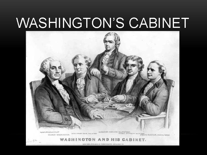 WASHINGTON’S CABINET 