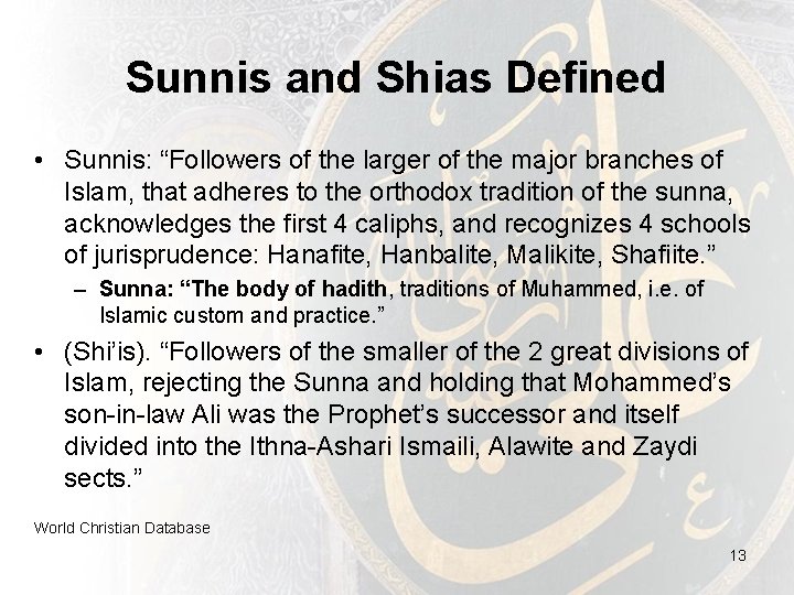 Sunnis and Shias Defined • Sunnis: “Followers of the larger of the major branches Sunnis and Shias Defined • Sunnis: “Followers of the larger of the major branches