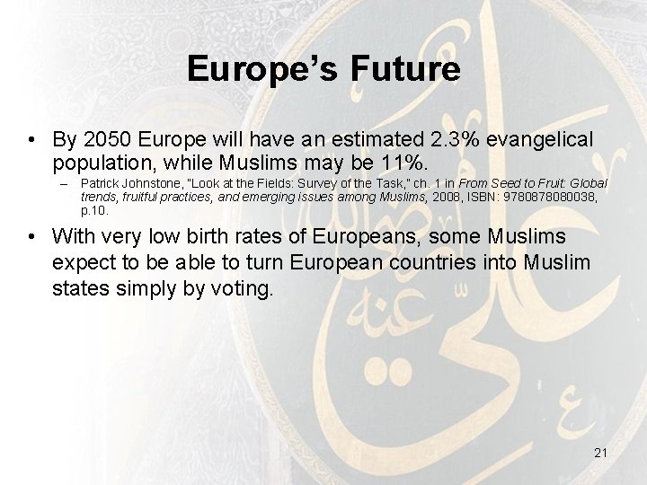 Europe’s Future • By 2050 Europe will have an estimated 2. 3% evangelical population, Europe’s Future • By 2050 Europe will have an estimated 2. 3% evangelical population,