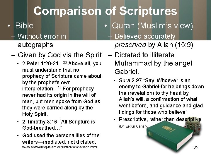 Comparison of Scriptures • Bible • Quran (Muslim’s view) – Without error in – Comparison of Scriptures • Bible • Quran (Muslim’s view) – Without error in –