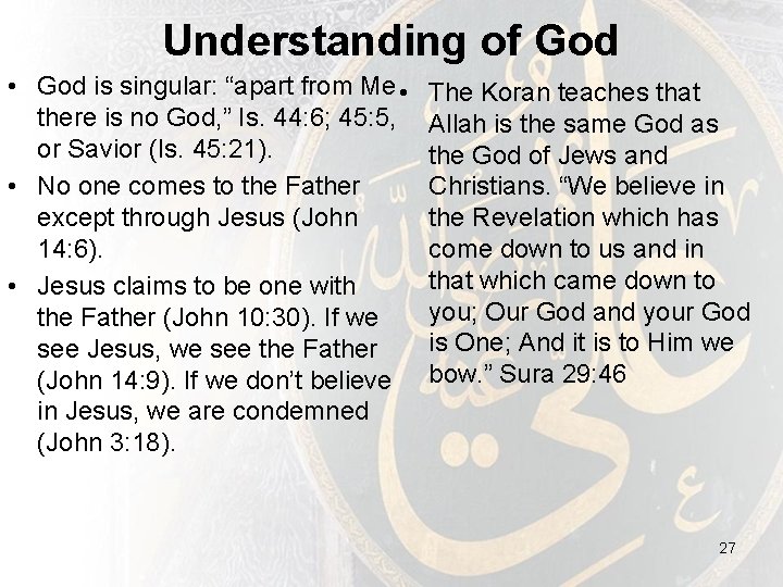 Understanding of God • God is singular: “apart from Me • there is no Understanding of God • God is singular: “apart from Me • there is no