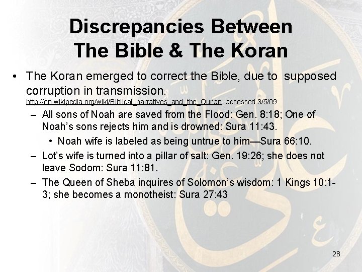 Discrepancies Between The Bible & The Koran • The Koran emerged to correct the Discrepancies Between The Bible & The Koran • The Koran emerged to correct the