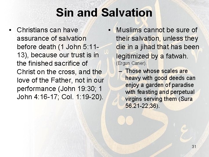 Sin and Salvation • Christians can have • Muslims cannot be sure of assurance Sin and Salvation • Christians can have • Muslims cannot be sure of assurance