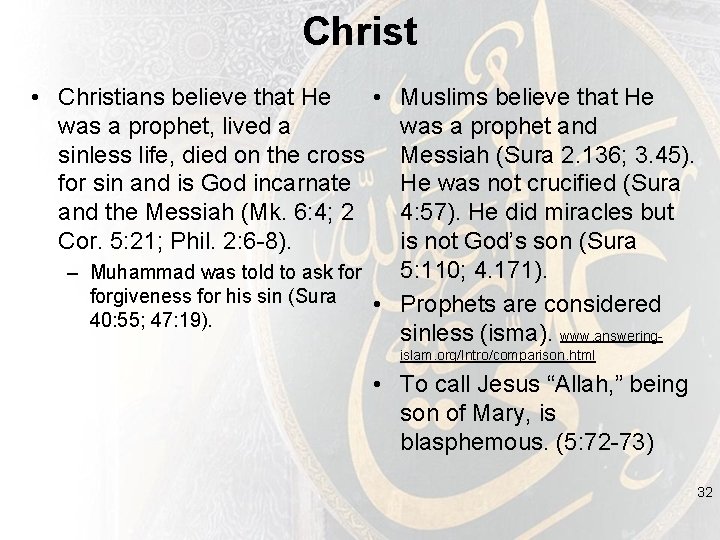 Christ • Christians believe that He • Muslims believe that He was a prophet, Christ • Christians believe that He • Muslims believe that He was a prophet,