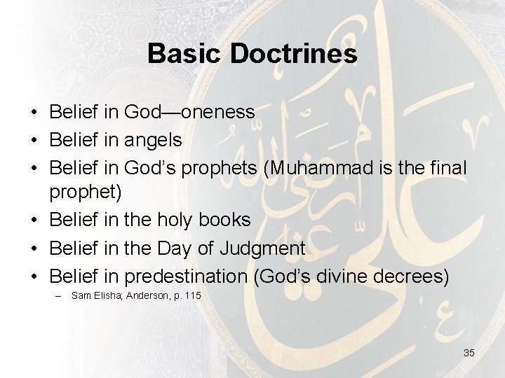 Basic Doctrines • Belief in God—oneness • Belief in angels • Belief in God’s Basic Doctrines • Belief in God—oneness • Belief in angels • Belief in God’s