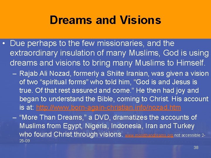 Dreams and Visions • Due perhaps to the few missionaries, and the extraordinary insulation Dreams and Visions • Due perhaps to the few missionaries, and the extraordinary insulation