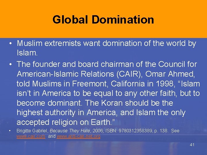 Global Domination • Muslim extremists want domination of the world by Islam. • The Global Domination • Muslim extremists want domination of the world by Islam. • The