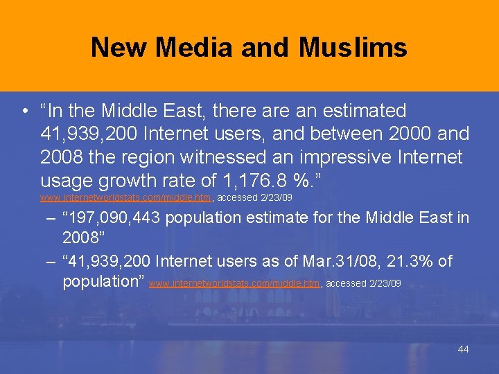 New Media and Muslims • “In the Middle East, there an estimated 41, 939, New Media and Muslims • “In the Middle East, there an estimated 41, 939,
