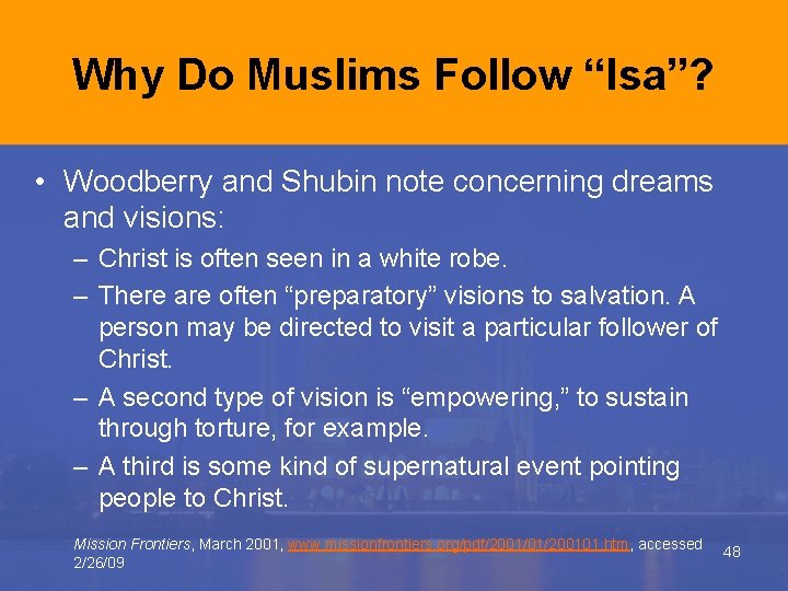 Why Do Muslims Follow “Isa”? • Woodberry and Shubin note concerning dreams and visions: Why Do Muslims Follow “Isa”? • Woodberry and Shubin note concerning dreams and visions: