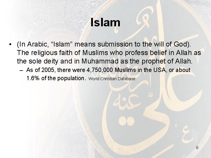 Islam • (In Arabic, “Islam” means submission to the will of God). The religious Islam • (In Arabic, “Islam” means submission to the will of God). The religious