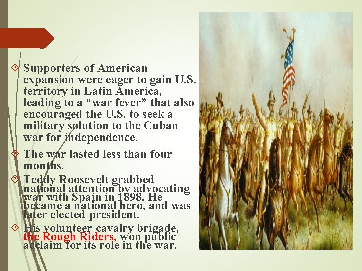  Supporters of American expansion were eager to gain U. S. territory in Latin