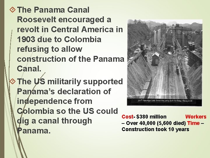  The Panama Canal Roosevelt encouraged a revolt in Central America in 1903 due