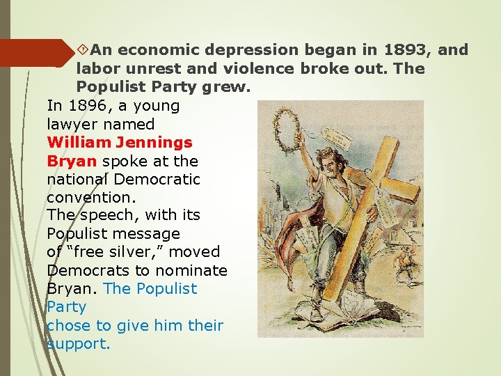  An economic depression began in 1893, and labor unrest and violence broke out.