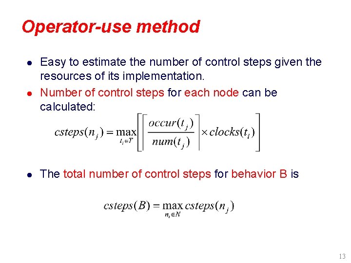 Operator-use method l l l Easy to estimate the number of control steps given