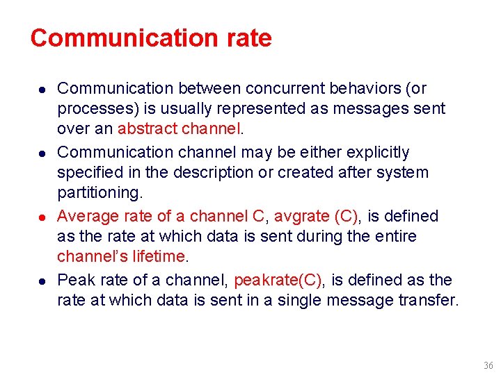 Communication rate l l Communication between concurrent behaviors (or processes) is usually represented as