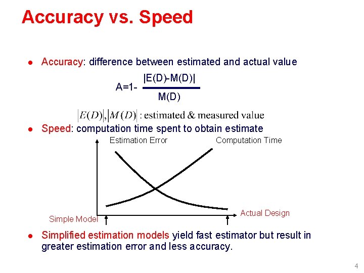 Accuracy vs. Speed l Accuracy: difference between estimated and actual value A=1 - l