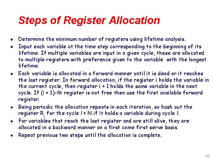 Steps of Register Allocation l l l Determine the minimum number of registers using