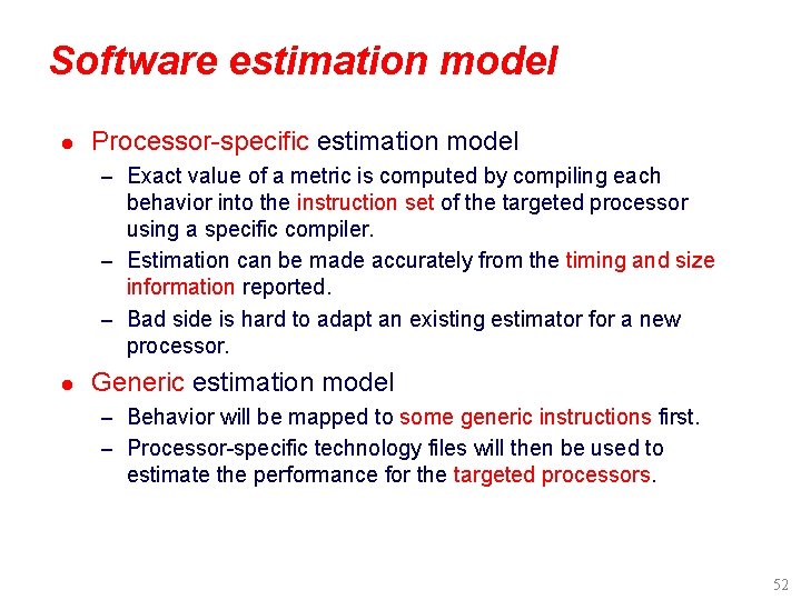 Software estimation model l Processor-specific estimation model – Exact value of a metric is