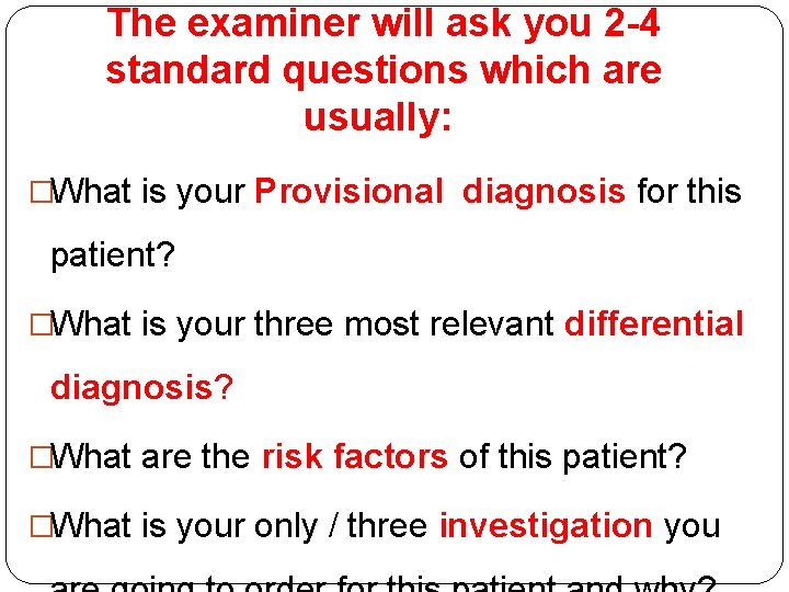 The examiner will ask you 2 -4 standard questions which are usually: �What is The examiner will ask you 2 -4 standard questions which are usually: �What is