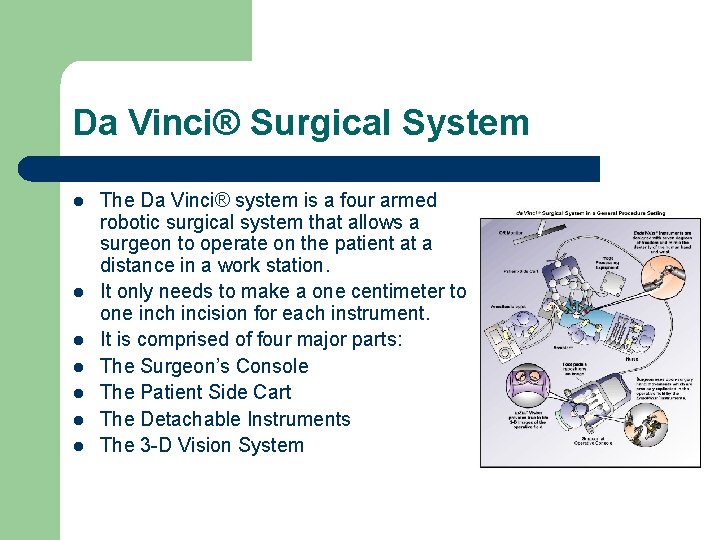 Da Vinci® Surgical System l l l l The Da Vinci® system is a