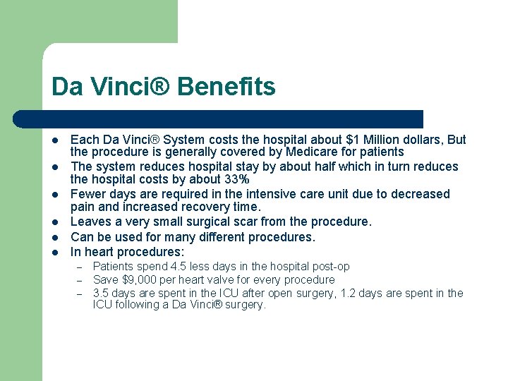 Da Vinci® Benefits l l l Each Da Vinci® System costs the hospital about