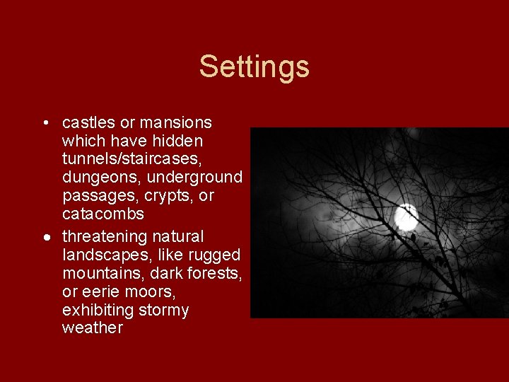 Settings • castles or mansions which have hidden tunnels/staircases, dungeons, underground passages, crypts, or