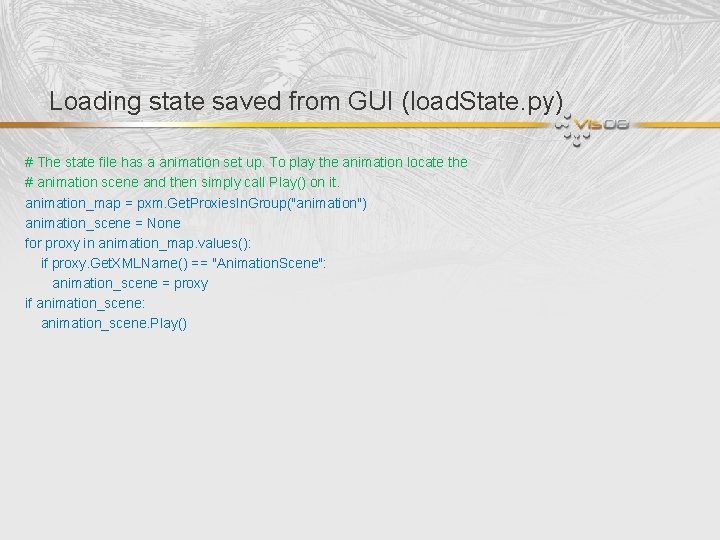 Loading state saved from GUI (load. State. py) # The state file has a