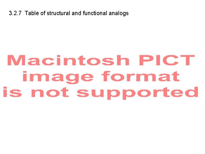 3. 2. 7 Table of structural and functional analogs 