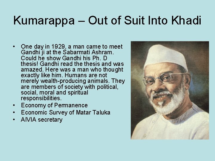 Kumarappa – Out of Suit Into Khadi • One day in 1929, a man