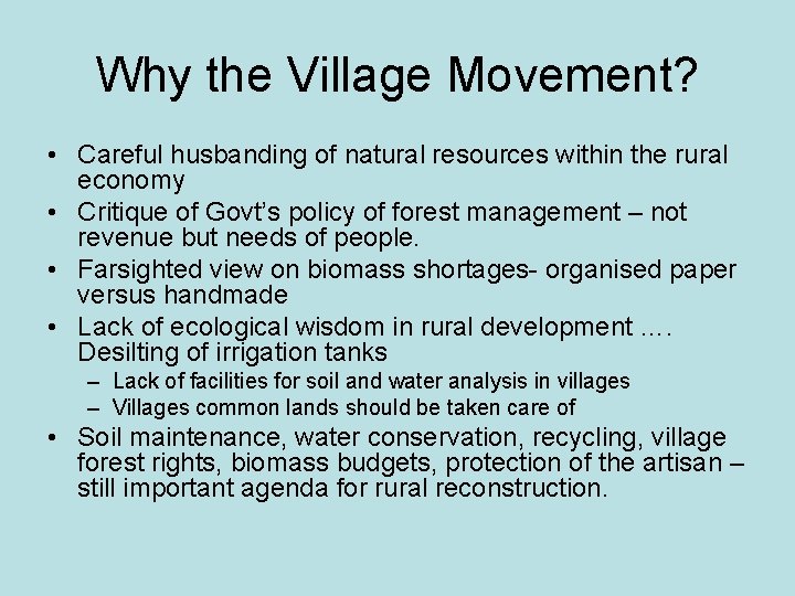 Why the Village Movement? • Careful husbanding of natural resources within the rural economy