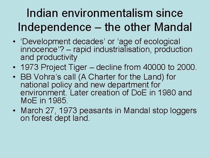 Indian environmentalism since Independence – the other Mandal • ‘Development decades’ or ‘age of