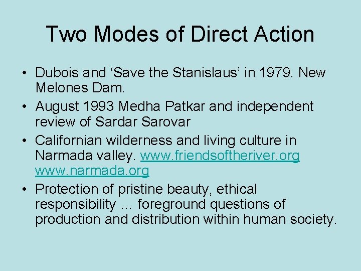 Two Modes of Direct Action • Dubois and ‘Save the Stanislaus’ in 1979. New