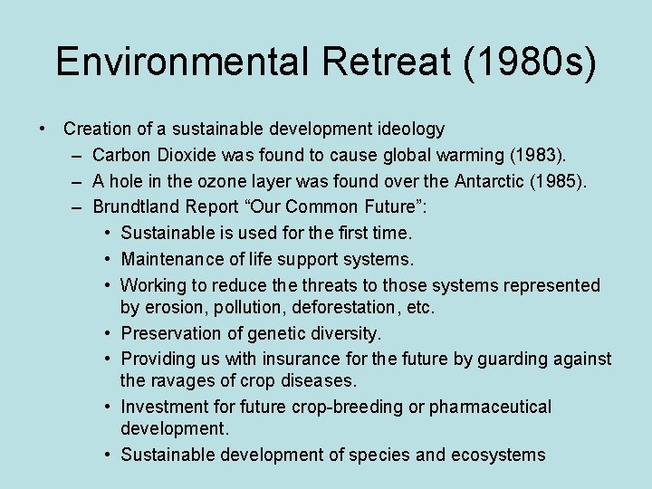 Environmental Retreat (1980 s) • Creation of a sustainable development ideology – Carbon Dioxide