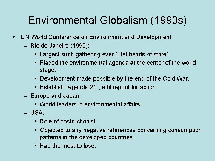 Environmental Globalism (1990 s) • UN World Conference on Environment and Development – Rio