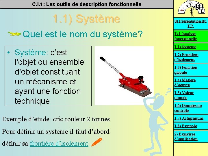 C. i. 1: Les outils de description fonctionnelle 1. 1) Système Quel est le
